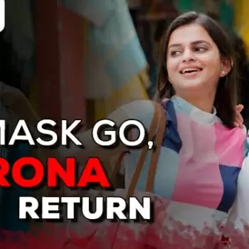 Mask Go, Corona Returns