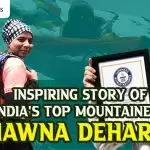 Inspiring Story of India’s Top Mountaineer Bhawna Dehariya