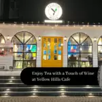 Enjoy Tea with a Touch of Wine at Yellow Hills Cafe