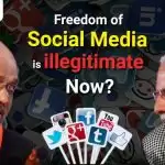 Freedom of Social Media illegitimate Now?