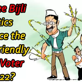Will Free Bijli Politics Influence the Caste-Friendly Indian Voter in 2022?