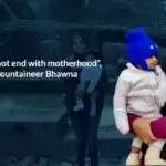 “My goals do not end with motherhood”, says Mountaineer Bhawna